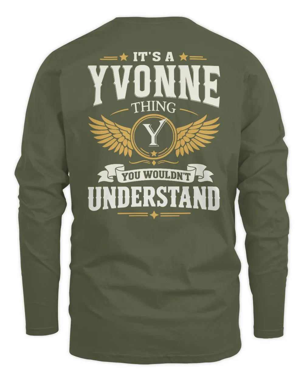 YVONNE KT06-M008 It’s a [NAME] Thing – You Wouldn’t Understand | Personalized Vintage T-Shirt - Men's Long Sleeved T-Shirt - Military Green