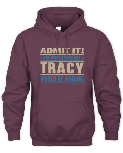 TRACY TP68-K2-968 – Personalized Funny Quote Apparel “The World Without NAME Would Be Boring” - Unisex Hoodie - Maroon