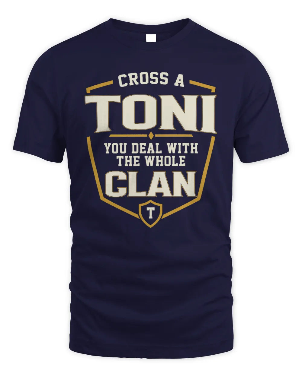TONI NT1-K008 Cross A/An NAME, You Deal With the Whole Clan | Personalized Vintage T-Shirt - Unisex Standard T-Shirt - Navy