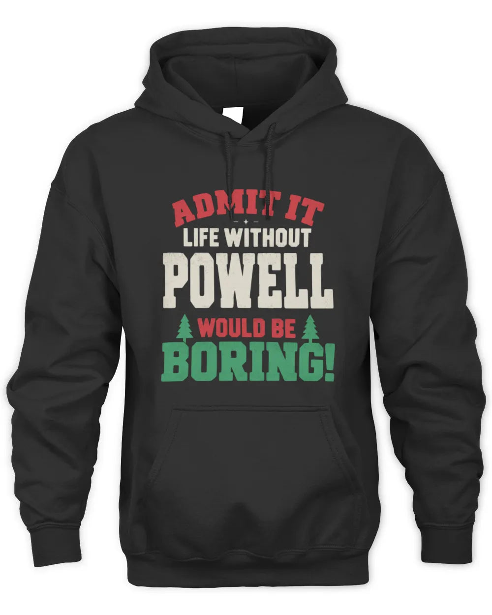 POWELL P5 TH08 Christmas T-Shirt – “Life Without NAME Would Be Boring” - Unisex Hoodie - Black