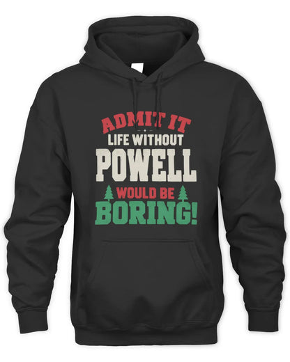 POWELL P5 TH08 Christmas T-Shirt – “Life Without NAME Would Be Boring” - Unisex Hoodie - Black