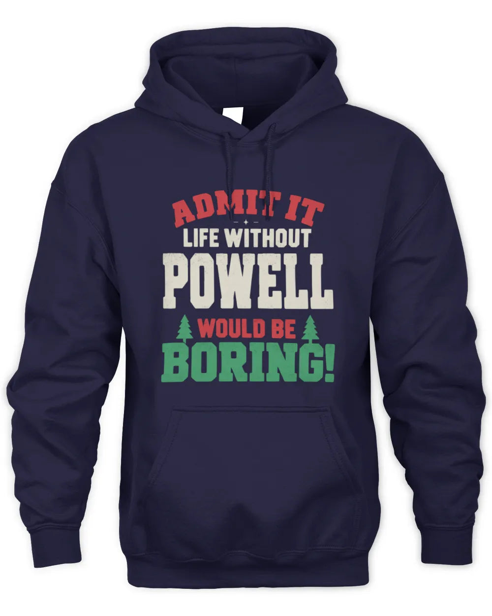 POWELL P5 TH08 Christmas T-Shirt – “Life Without NAME Would Be Boring” - Unisex Hoodie - Navy