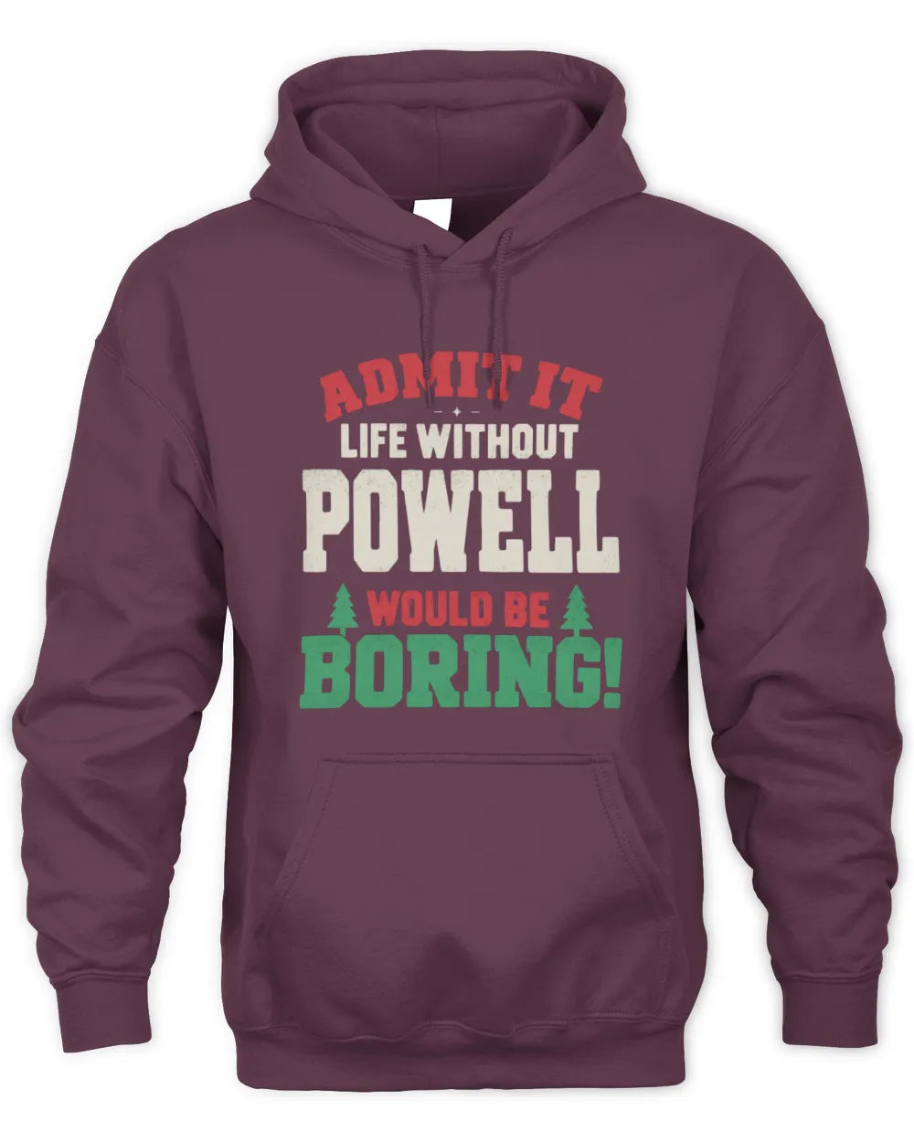 POWELL P5 TH08 Christmas T-Shirt – “Life Without NAME Would Be Boring” - Unisex Hoodie - Maroon