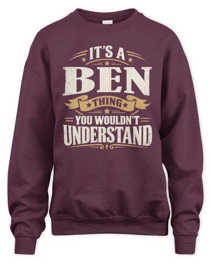 BEN P08 TH51 - Personalized “It’s a/an [NAME] Thing – You Wouldn’t Understand” Shirt - Unisex Sweatshirt - Maroon