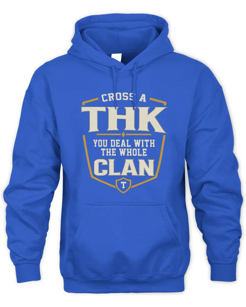 THK NT1-K008 Cross A/An NAME, You Deal With the Whole Clan | Personalized Vintage T-Shirt - Unisex Hoodie - Royal