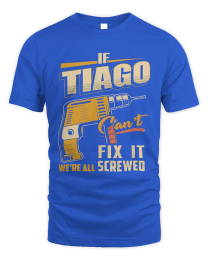 TIAGO TP22-K4-228 - Personalized Handyman T-Shirt “If AARON Can’t Fix It, We’re All Screwed” - Unisex Standard T-Shirt - Royal