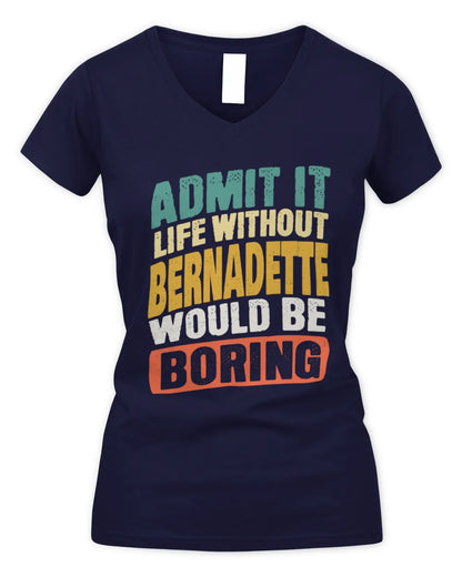 BERNADETTE TP88-K4-229
Personalized Funny Quote Apparel “Life Without NAME Would Be Boring” - Women's V-Neck T-Shirt - Navy