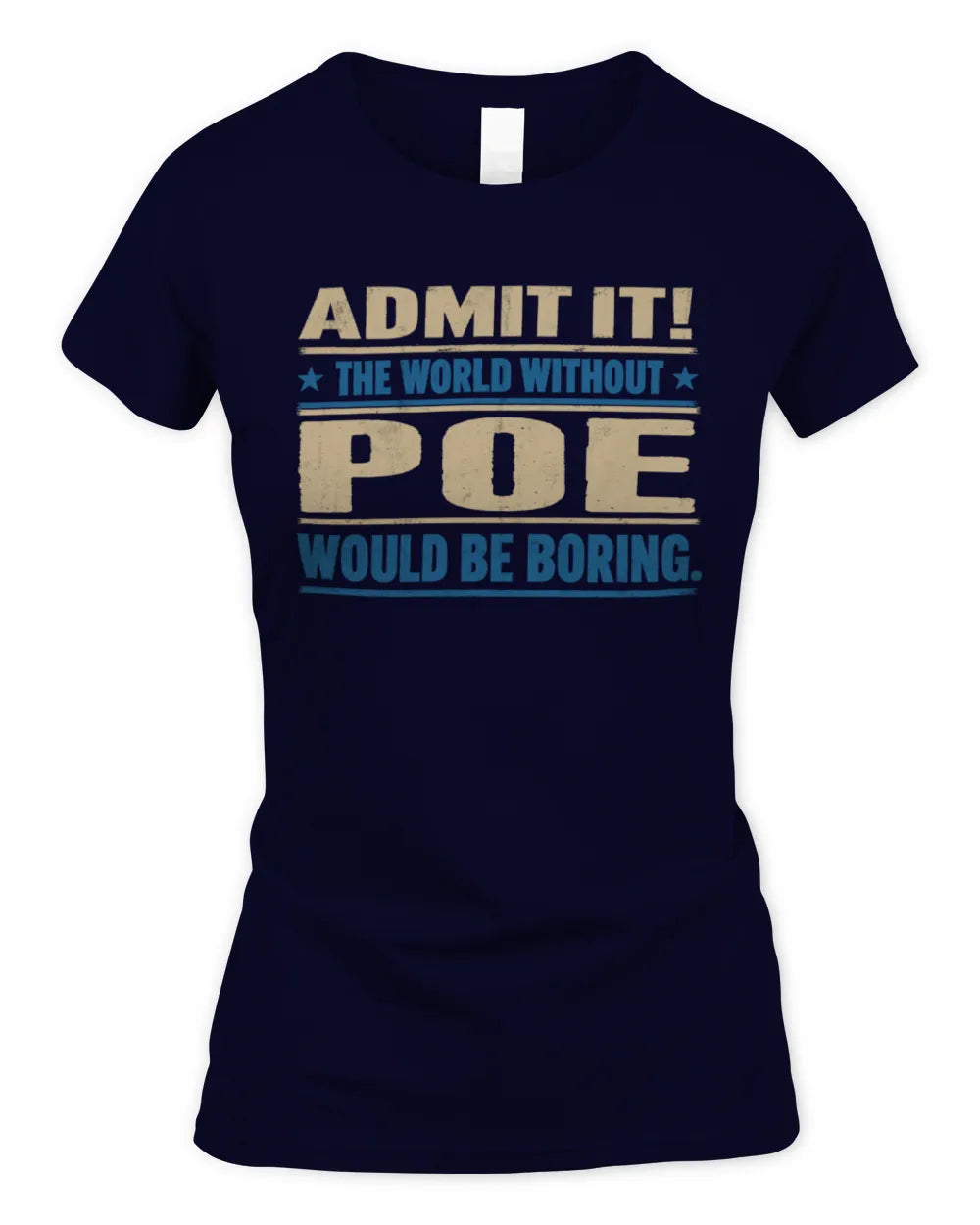 POE TP68-K2-968 – Personalized Funny Quote Apparel “The World Without NAME Would Be Boring” - Women's Standard T-Shirt - Navy