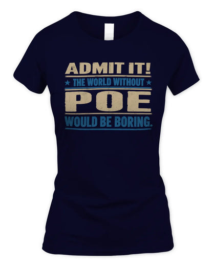 POE TP68-K2-968 – Personalized Funny Quote Apparel “The World Without NAME Would Be Boring” - Women's Standard T-Shirt - Navy