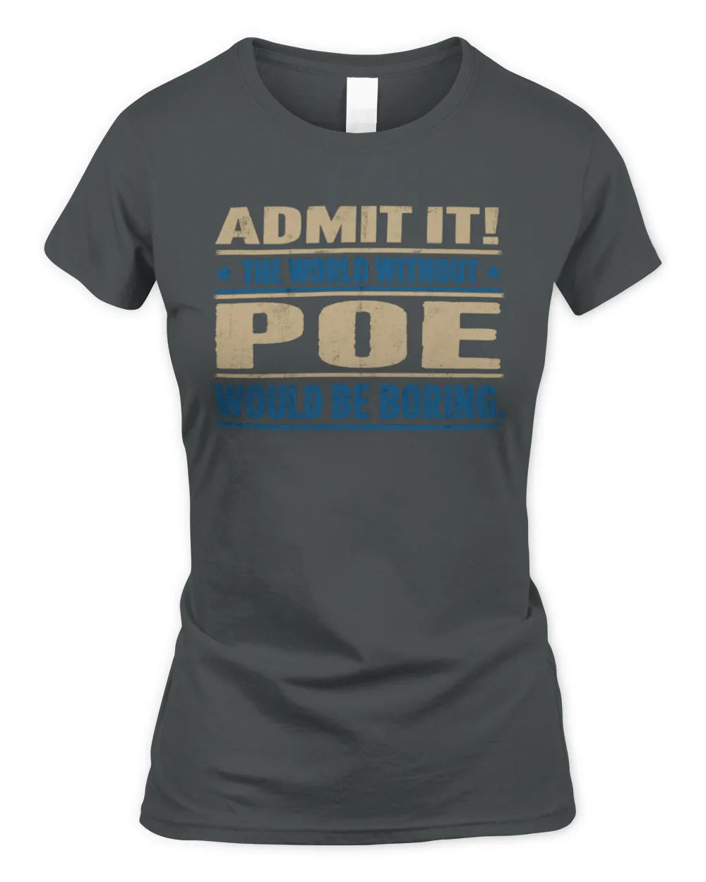 POE TP68-K2-968 – Personalized Funny Quote Apparel “The World Without NAME Would Be Boring” - Women's Standard T-Shirt - Charcoal