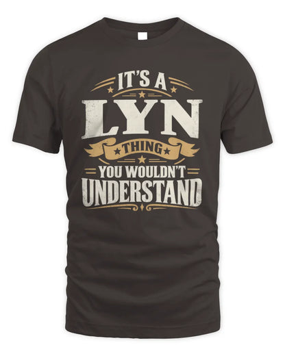 LYN P08 TH51 - Personalized “It’s a/an [NAME] Thing – You Wouldn’t Understand” Shirt - Unisex Standard T-Shirt - Dark Chocolate