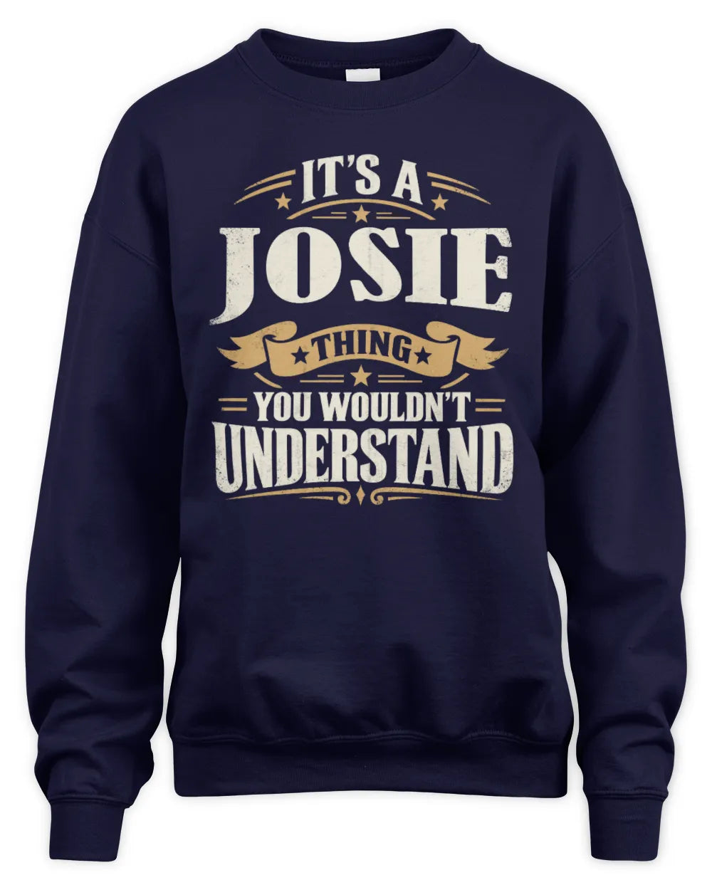 JOSIE P08 TH51 - Personalized “It’s a/an [NAME] Thing – You Wouldn’t Understand” Shirt - Unisex Sweatshirt - Navy