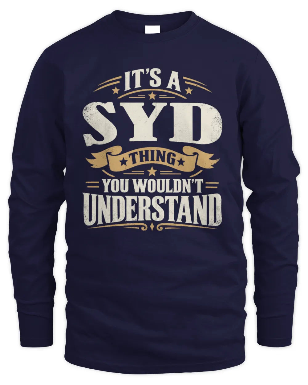 SYD P08 TH51 - Personalized “It’s a/an [NAME] Thing – You Wouldn’t Understand” Shirt - Men's Long Sleeved T-Shirt - Navy