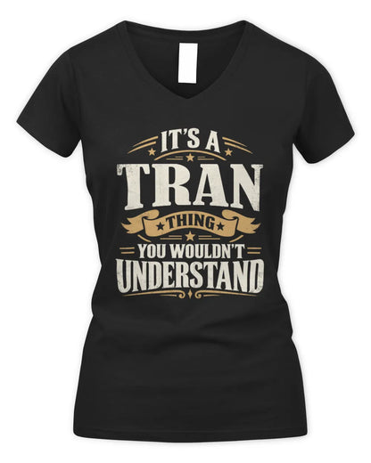 TRAN P08 TH51 - Personalized “It’s a/an [NAME] Thing – You Wouldn’t Understand” Shirt - Women's V-Neck T-Shirt - Black