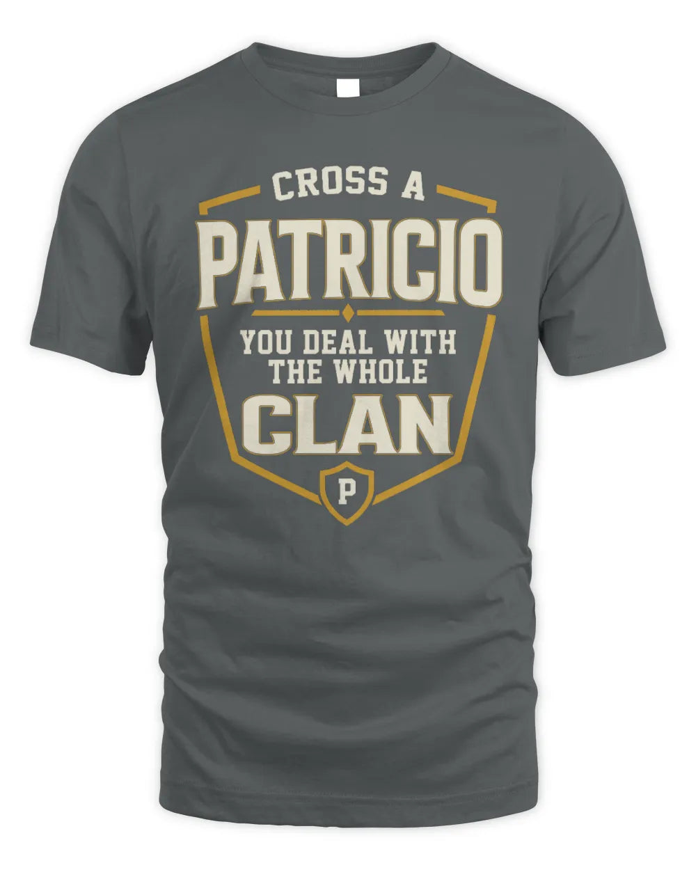 PATRICIO NT1-K008 Cross A/An NAME, You Deal With the Whole Clan | Personalized Vintage T-Shirt - Unisex Standard T-Shirt - Charcoal