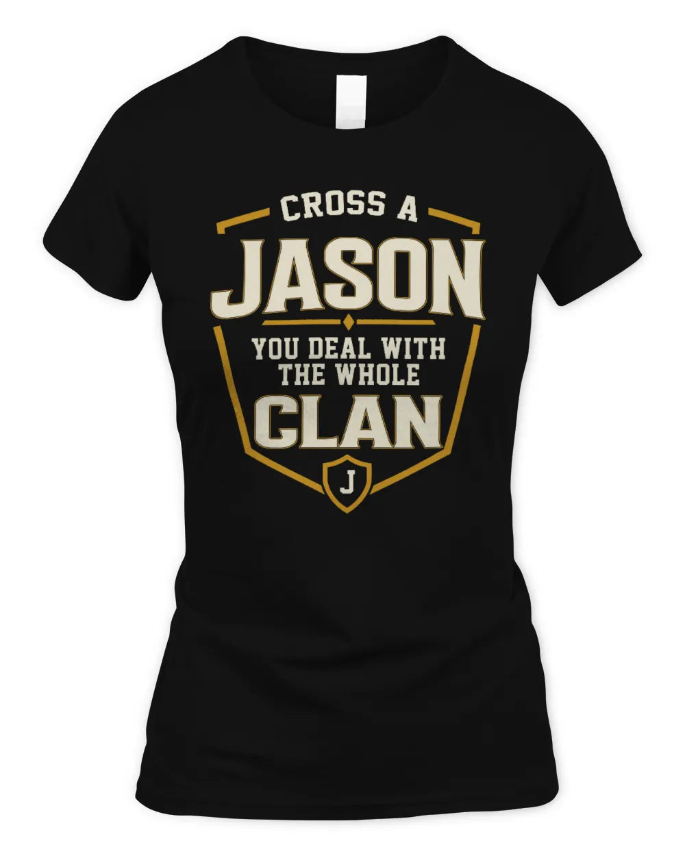 JASON NT1-K008 Cross A/An NAME, You Deal With the Whole Clan | Personalized Vintage T-Shirt - Women's Standard T-Shirt - Black