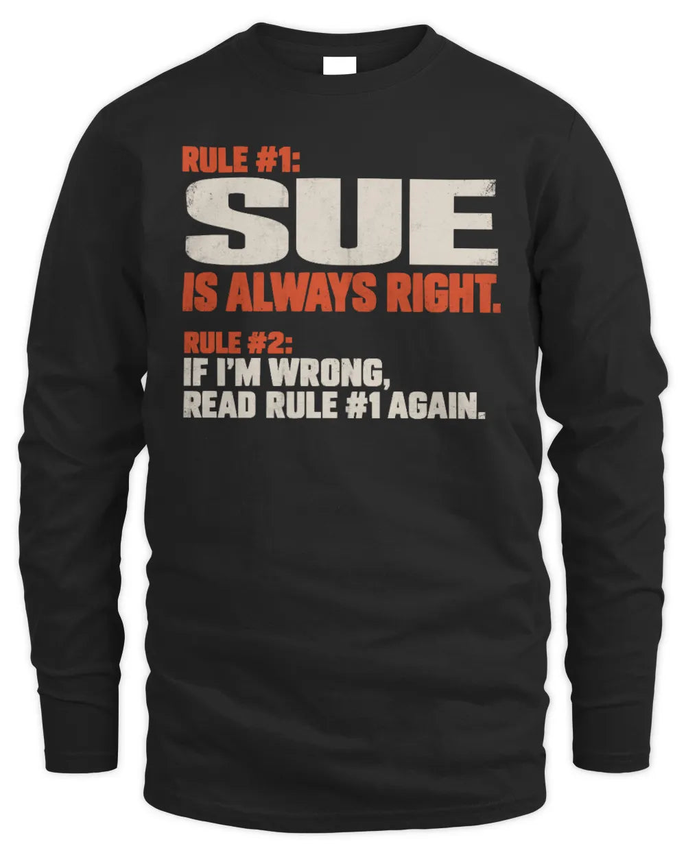 SUE NP1-H006 - Always Right Personalized Name T-Shirt – Funny Custom Name Shirt - Men's Long Sleeved T-Shirt - Black