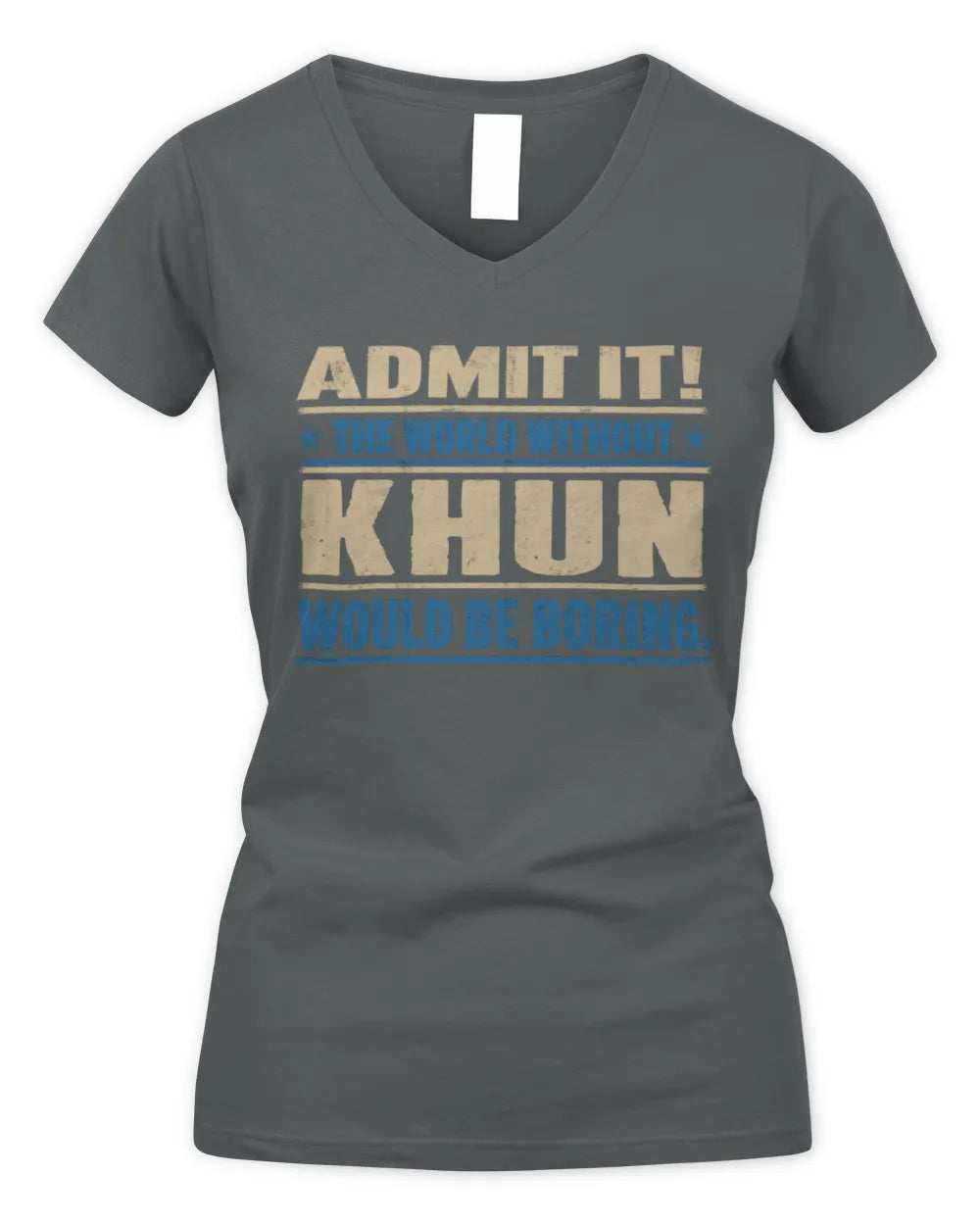KHUN TP68-K2-968 – Personalized Funny Quote Apparel “The World Without NAME Would Be Boring” - Women's V-Neck T-Shirt - Charcoal