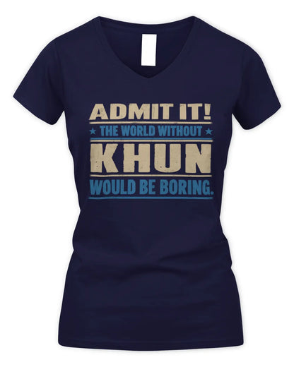KHUN TP68-K2-968 – Personalized Funny Quote Apparel “The World Without NAME Would Be Boring” - Women's V-Neck T-Shirt - Navy