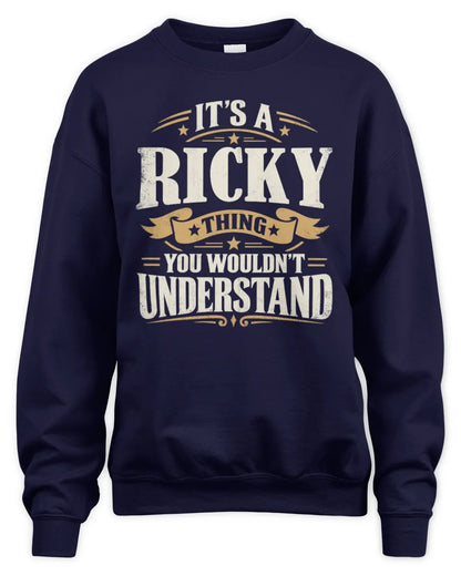 RICKY P08 TH51 - Personalized “It’s a/an [NAME] Thing – You Wouldn’t Understand” Shirt - Unisex Sweatshirt - Navy