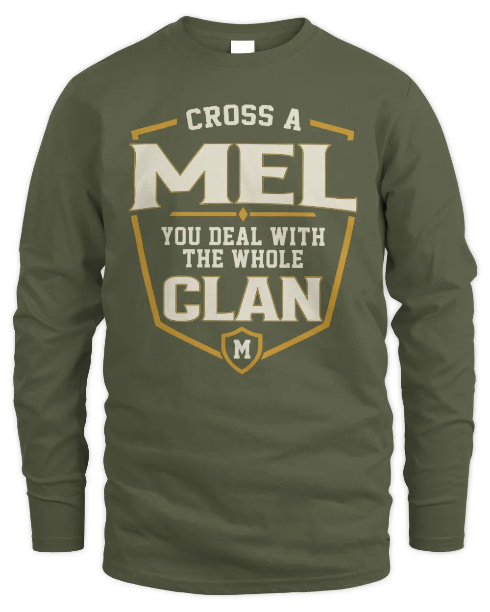 MEL NT1-K008 Cross A/An NAME, You Deal With the Whole Clan | Personalized Vintage T-Shirt - Men's Long Sleeved T-Shirt - Military Green