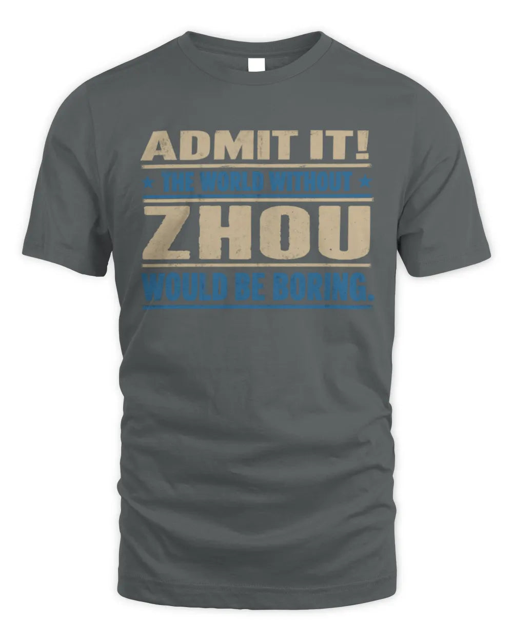 ZHOU TP68-K2-968 – Personalized Funny Quote Apparel “The World Without NAME Would Be Boring” - Unisex Standard T-Shirt - Charcoal