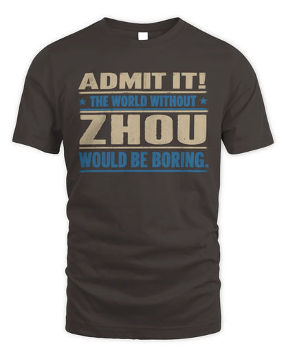 ZHOU TP68-K2-968 – Personalized Funny Quote Apparel “The World Without NAME Would Be Boring” - Unisex Standard T-Shirt - Dark Chocolate