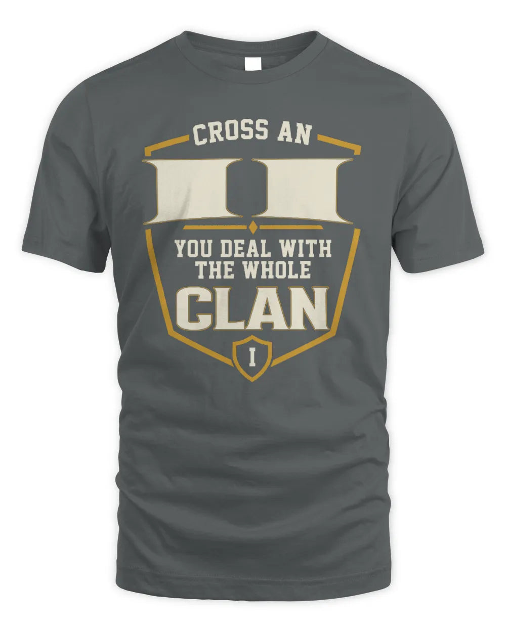 II NT1-K008 Cross A/An NAME, You Deal With the Whole Clan | Personalized Vintage T-Shirt - Unisex Standard T-Shirt - Charcoal