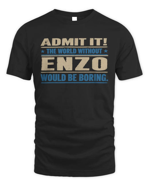 ENZO TP68-K2-968 – Personalized Funny Quote Apparel “The World Without NAME Would Be Boring”