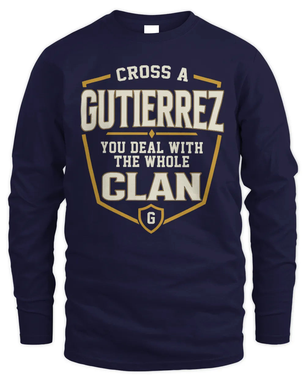 GUTIERREZ NT1-K008 Cross A/An NAME, You Deal With the Whole Clan | Personalized Vintage T-Shirt - Men's Long Sleeved T-Shirt - Navy