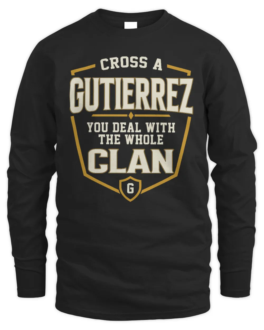 GUTIERREZ NT1-K008 Cross A/An NAME, You Deal With the Whole Clan | Personalized Vintage T-Shirt - Men's Long Sleeved T-Shirt - Black