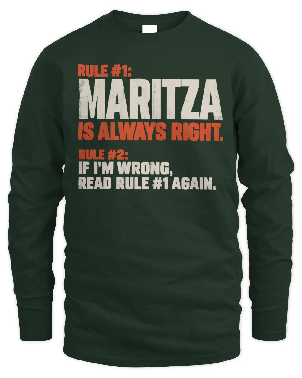 MARITZA NP1-H006 
Always Right Personalized Name T-Shirt – Funny Custom Name Shirt - Men's Long Sleeved T-Shirt - Forest Green