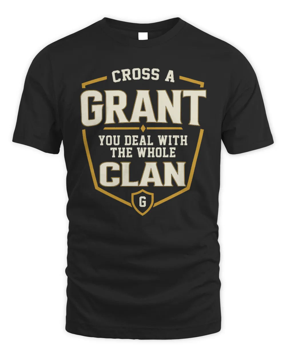 GRANT NT1-K008 Cross A/An NAME, You Deal With the Whole Clan | Personalized Vintage T-Shirt - Unisex Standard T-Shirt - Black