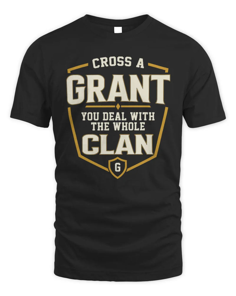 GRANT NT1-K008 Cross A/An NAME, You Deal With the Whole Clan | Personalized Vintage T-Shirt - Unisex Standard T-Shirt - Black