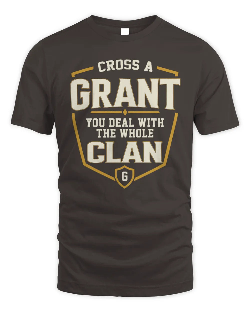 GRANT NT1-K008 Cross A/An NAME, You Deal With the Whole Clan | Personalized Vintage T-Shirt - Unisex Standard T-Shirt - Dark Chocolate