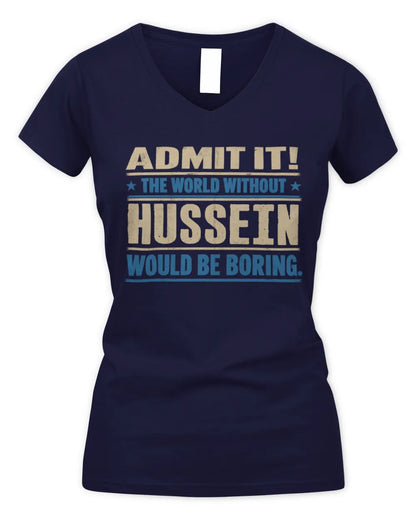 HUSSEIN TP68-K2-968 – Personalized Funny Quote Apparel “The World Without NAME Would Be Boring” - Women's V-Neck T-Shirt - Navy