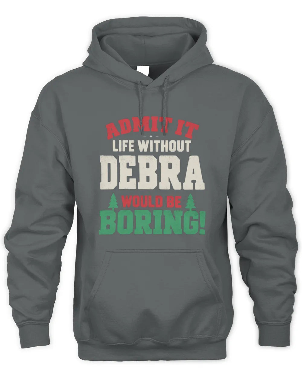 DEBRA P5 TH08 Christmas T-Shirt – “Life Without NAME Would Be Boring” - Unisex Hoodie - Charcoal