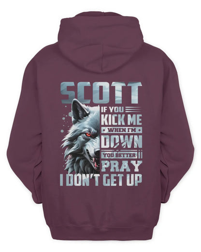 SCOTT AP62-K4-666 - Personalized Fierce Wolf Quote Apparel “If You Kick Me When I’m Down, You Better Pray I Don’t Get Up” - Unisex Hoodie - Maroon