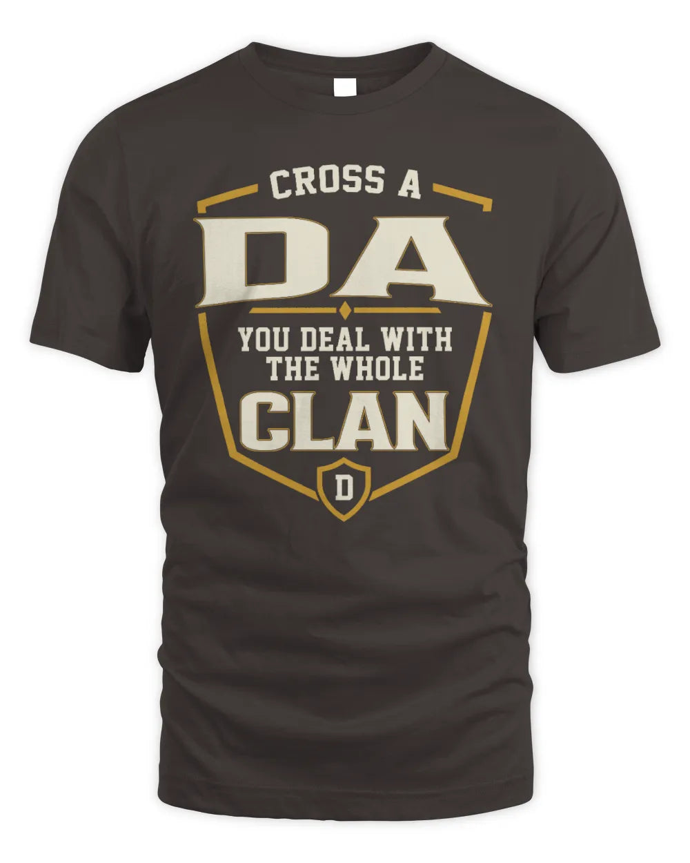 DA NT1-K008 Cross A/An NAME, You Deal With the Whole Clan | Personalized Vintage T-Shirt - Unisex Standard T-Shirt - Dark Chocolate