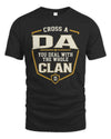 DA NT1-K008 Cross A/An NAME, You Deal With the Whole Clan | Personalized Vintage T-Shirt