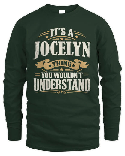 JOCELYN P08 TH51 - Personalized “It’s a/an [NAME] Thing – You Wouldn’t Understand” Shirt - Men's Long Sleeved T-Shirt - Forest Green