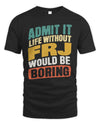 FRJ TP88-K4-229
Personalized Funny Quote Apparel “Life Without NAME Would Be Boring”