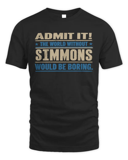 SIMMONS TP68-K2-968 – Personalized Funny Quote Apparel “The World Without NAME Would Be Boring” - Unisex Standard T-Shirt - Black