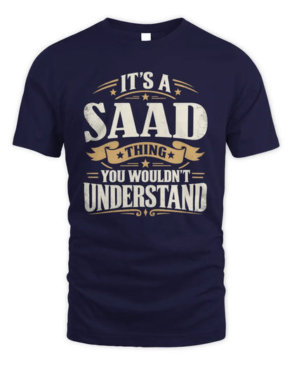 SAAD P08 TH51 - Personalized “It’s a/an [NAME] Thing – You Wouldn’t Understand” Shirt - Unisex Standard T-Shirt - Navy