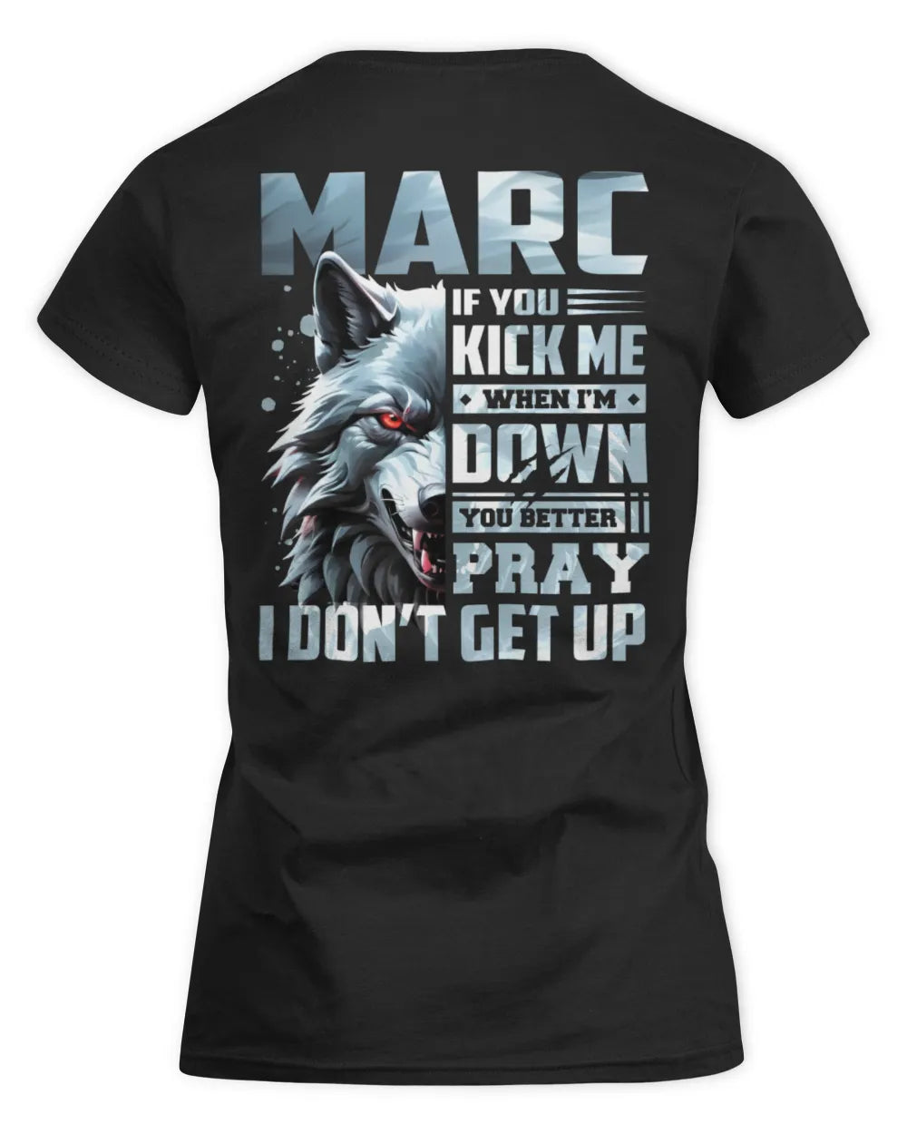 MARC AP62-K4-666 - Personalized Fierce Wolf Quote Apparel “If You Kick Me When I’m Down, You Better Pray I Don’t Get Up” - Women's Standard T-Shirt - Black