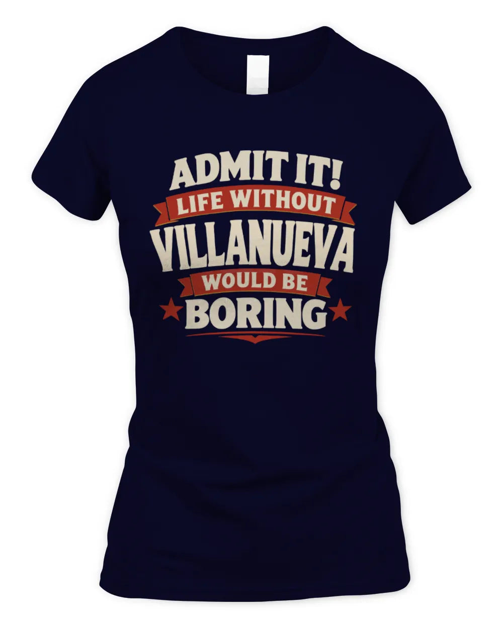 VILLANUEVA P4 KT003 Personalized Funny Quote Apparel “Life Without NAME Would Be Boring” - Women's Standard T-Shirt - Navy