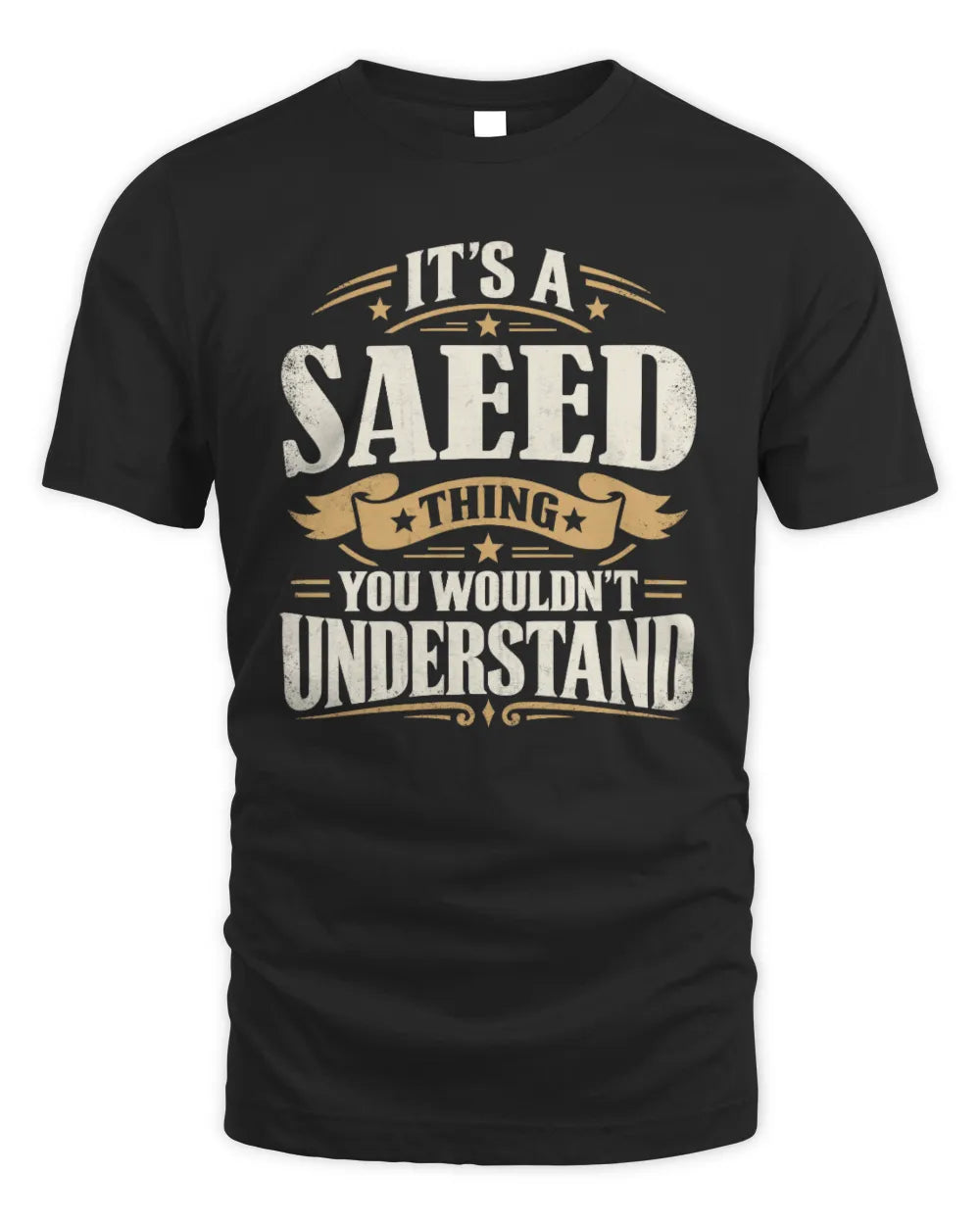 SAEED P08 TH51 - Personalized “It’s a/an [NAME] Thing – You Wouldn’t Understand” Shirt - Unisex Standard T-Shirt - Black