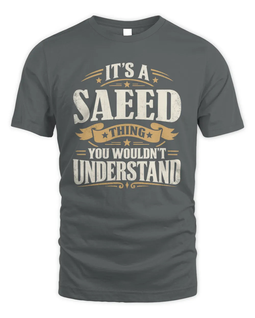 SAEED P08 TH51 - Personalized “It’s a/an [NAME] Thing – You Wouldn’t Understand” Shirt - Unisex Standard T-Shirt - Charcoal