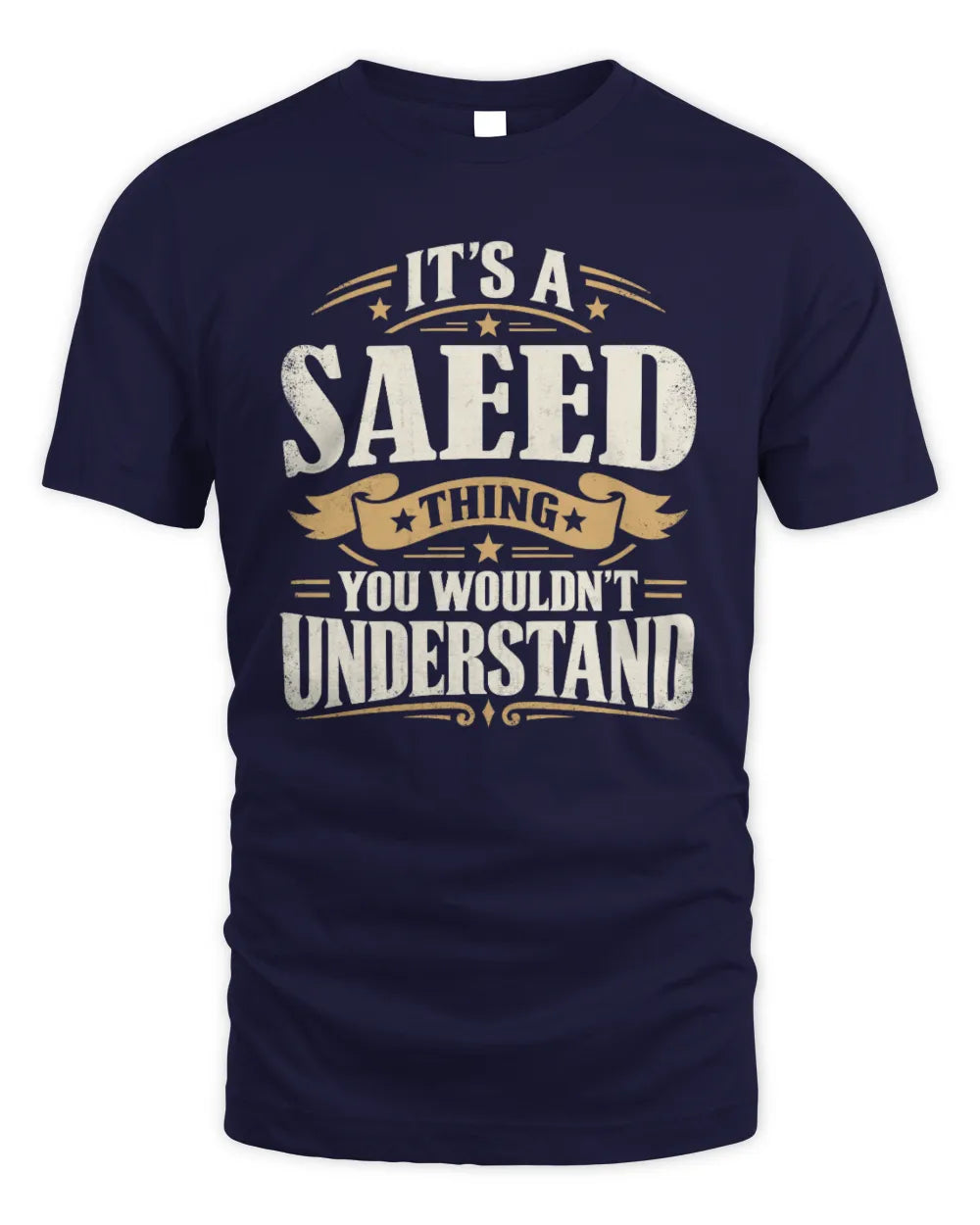 SAEED P08 TH51 - Personalized “It’s a/an [NAME] Thing – You Wouldn’t Understand” Shirt - Unisex Standard T-Shirt - Navy