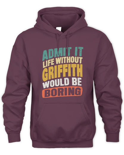 GRIFFITH TP88-K4-229
Personalized Funny Quote Apparel “Life Without NAME Would Be Boring” - Unisex Hoodie - Maroon